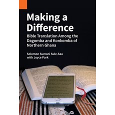Making a Difference: Bible Translation among the Dagomba and Konkomba of Northern Ghana Paperback, Sil International, Global P..., English, 9781556713712