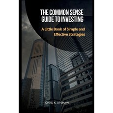 (영문도서) The Common Sense Guide to Investing: A Little Book of Simple and Effective Strategies Paperback, Independently Published, English, 9798869830401