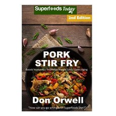 (영문도서) Pork Stir Fry: Over 55 Quick & Easy Gluten Free Low Cholesterol Whole Foods Recipes full of A... Paperback, Createspace Independent Pub..., English, 9781720449553