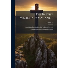 (영문도서)The Baptist Missionary Magazine Paperback, Hutson Street Press, English, 9781023885942