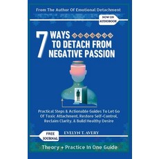 (英文圖書)7 Ways to Detach from Negative Passion: Practical Steps & Actionable Guides to L... 平裝版, Independently Published, 英文