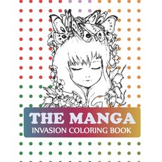 The Manga Invasion Coloring Book: Pop Manga Coloring Book Paperback, Independently Published, English, 9798563982611