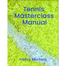 (영문도서)Tennis Masterclass Manual Paperback, Independently Published, English, 9798272183842