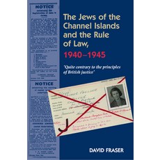 (영문도서) The Jews of the Channel Islands & the Rule of Law 1940-1945: Quite Contrary to the Principle... Paperback, Sussex Academic Press, English, 9781845196783