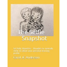 The Selfie Snapshot: 58 Daily Vignettes - thoughts to mentally chew on about your personal learning ... Paperback, Independently Published, English, 9798557809207