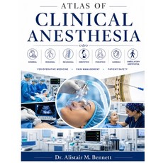 (영문도서)Atlas of Clinical Anesthesia: The Definitive Reference in General Regional Neu... Paperback, Independently Published, English, 9798198065437 Independently Published, English, 9798198065437