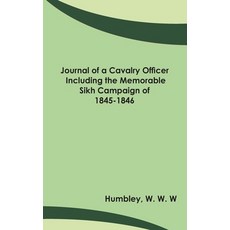 (영문도서) Journal of a Cavalry Officer; Including the Memorable Sikh Campaign of 1845-1846 Hardcover, Zinc Read, English, 9789354781339