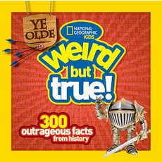 Ye Olde Weird But True: 300 Outrageous Facts from History Hardcover, National Geographic Kids, English, 9781426313837