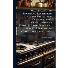 (英文圖書)Mackenzie's ten Thousand Receipts in all the Useful and Domestic Arts; Constitu... 精裝版, Hutson Street Press, 英文