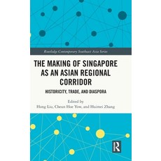 (英文圖書)The Making of Singapore as an Asian Regional Corridor: Historicity Trade and D... 精裝版, Routledge, 英文