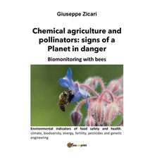 (영문도서) Chemical agriculture and pollinators: signs of a Planet in danger Paperback, Youcanprint, English, 9791221438642