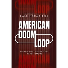 (영문도서) American Doom Loop: Dispatches from a Troubled Nation 1980s-2020s Hardcover, Regalo Press, English, 9798888451649
