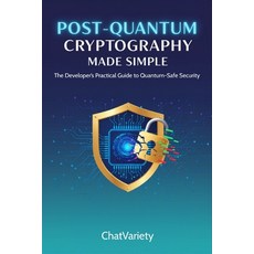 (영문도서)Post-Quantum Cryptography Made Simple: Migrate Your Apps APIs and Infrastructu... Paperback, Independently Published, English, 9798197350022