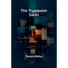 (영문도서) The Trumpeter Swan Paperback, Alpha Edition, English, 9789362513700
