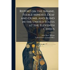(英文圖書)Report on the Insane Feeble-minded Deaf and Dumb and Blind in the United Stat... 平裝版, Hutson Street Press, 英文