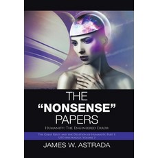 (영문도서) The Nonsense Papers: Humanity: the Engineered Error Hardcover, iUniverse