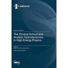 (영문도서) The Zimányi School and Analytic Hydrodynamics in High Energy Physics Hardcover, Mdpi AG, English, 9783725800537