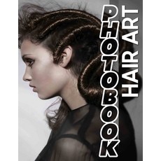 (영문도서) Hair Art Photo Book: Stunning Collection Of 40 Creative Hairstyles Captured In... Paperback, Independently Published, English, 9798303121102