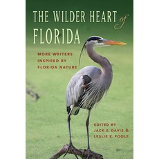 (영문도서) The Wilder Heart of Florida: More Writers Inspired by Florida Nature Paperback, University of Florida Press, English, 9781683404620