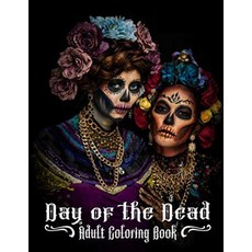 Day of the Dead 성인용 컬러링 북: 아름다운 칼라베라 레이디스 투 컬러 - Día de Muertos Catrina 여성용, Day of the Dead 성인용 컬러링 북: 아름다