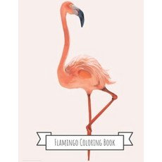 Flamingo Coloring Book: A Coloring Book for Adults Containing 20 Flamingo Designs in a Variety of St... Paperback, Independently Published