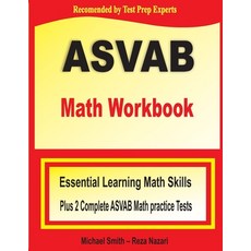 ASVAB Math Workbook: Essential Summer Learning Math Skills plus Two Complete ASVAB Math Practice Tests Paperback, Math Notion