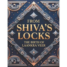 (영문도서) From Shiva's Locks: The Birth of Laankra Veer Paperback, Independently Published, English, 9798306742847