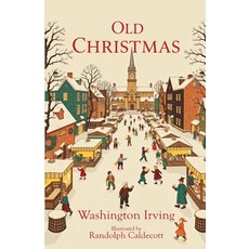 (영문도서) Old Christmas Paperback, Living Book Press, English, 9781761533341