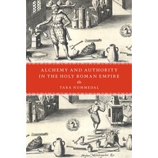 (영문도서) Alchemy and Authority in the Holy Roman Empire Paperback, University of Chicago Press, English, 9780226639727