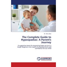 (영문도서)The Complete Guide to Hypospadias: A Parent's Journey Paperback, LAP Lambert Academic Publis..., English, 9786209343346