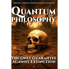 (英文圖書)Quantum Philosophy: The Only Guarantee Against Extinction 平裝版, Independently Published, 英文