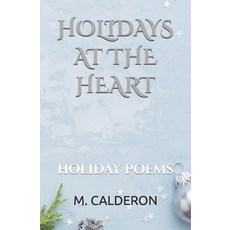 (영문도서)Holidays at the Heart: Holiday Poems Paperback, Independently Published, English, 9798273814202