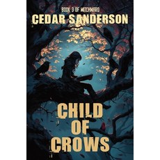 (영문도서)Child of Crows: Wings of Broken Magic Paperback, Independently Published, English, 9798197752512