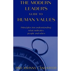 (영문도서)The Modern Leader's Guide to Human Values: Principles for understanding what mot... Paperback, Independently Published, English, 9798264316913