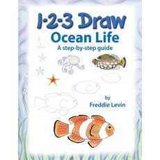 (영문도서)1 2 3 Draw Ocean Life: A step by step drawing guide Paperback, Createspace Independent Pub..., English, 9781724887061