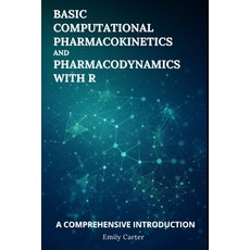 (영문도서) Basic Computational Pharmacokinetics and Pharmacodynamics With R: A Comprehensi... Paperback, Independently Published, English, 9798306725291