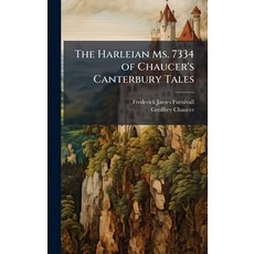 (영문도서)The Harleian Ms. 7334 of Chaucer's Canterbury Tales Hardcover, Hutson Street Press, English, 9781023818056