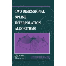 (영문도서) Two Dimensional Spline Interpolation Algorithms Paperback, A K PETERS, English, 9780367449926