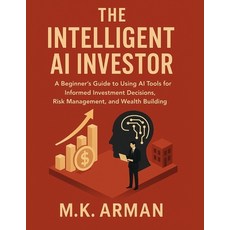 (영문도서)The Intelligent AI Investor: A Beginner's Guide to Using AI Tools for Informed I... Paperback, Independently Published, English, 9798286090600