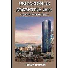 (영문도서) Ubicación de Argentina 2025: A Beautiful Place To Explore Paperback, Independently Published, English, 9798306060163