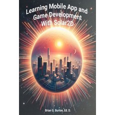 (영문도서) Learning Mobile App and Game Development with Solar 2D Paperback, Burtons Media Group, English, 9781937336257