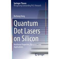 (영문도서) Quantum Dot Lasers on Silicon: Nonlinear Properties Dynamics and Applications Hardcover, Springer, English, 9783031178269