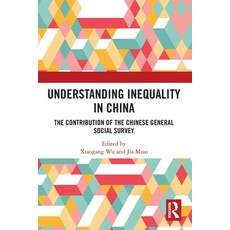 (영문도서)Understanding Inequality in China: The Contribution of the Chinese General Socia... Paperback, Routledge, English, 9781032845777