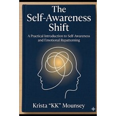 (英文圖書)The Self-Awareness Shift: A Practical Introduction to Self-Awareness and Emotion... 平裝版, Independently Published, 英文, 平裝本