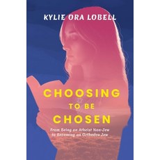 (영문도서)Choosing to Be Chosen: From Being an Atheist Non-Jew to Becoming an Orthodox Jew Paperback, Wicked Son, English, 9798895653487