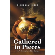 (英文圖書)Gathered in Pieces: God's Redemption of the Broken 精裝版, WestBow Press, 英文