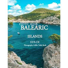 (영문도서)Balearic Islands Spain: Cool Pictures That Create an Idea for You About an Amazi... Paperback, Independently Published, English, 9798185181799