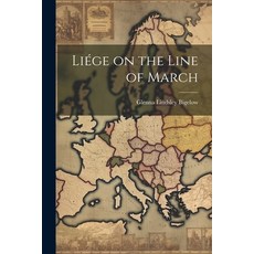 (영문도서) Liége on the Line of March Paperback, Legare Street Press, English, 9781022081505