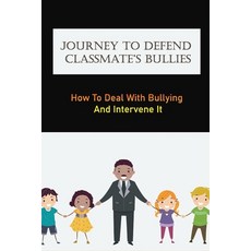 Journey To Defend Classmate's Bullies: How To Deal With Bullying And Intervene It: Children'S Books ... Paperback, Independently Published, English, 9798749713725