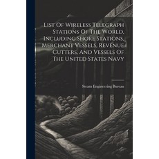 (영문도서) List Of Wireless Telegraph Stations Of The World Including Shore Stations Merchant Vessels ... Paperback, Legare Street Press, English, 9781021790675
